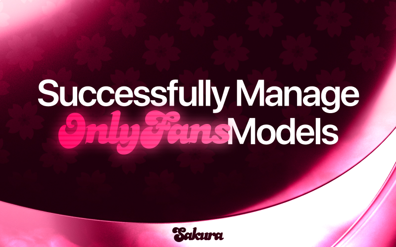 The ultimate guide to managing OnlyFans models